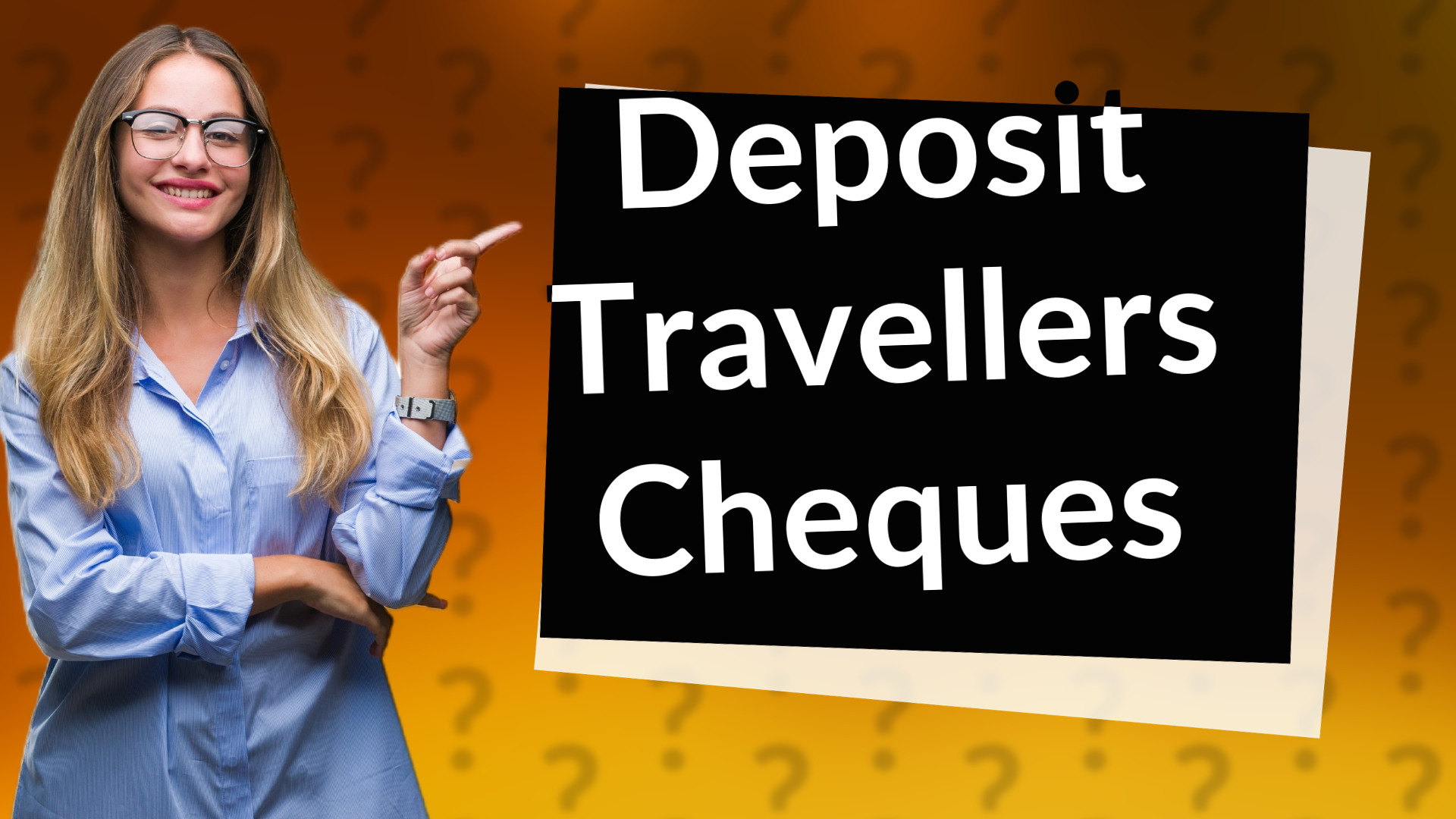 Deposit Travellers Cheques
