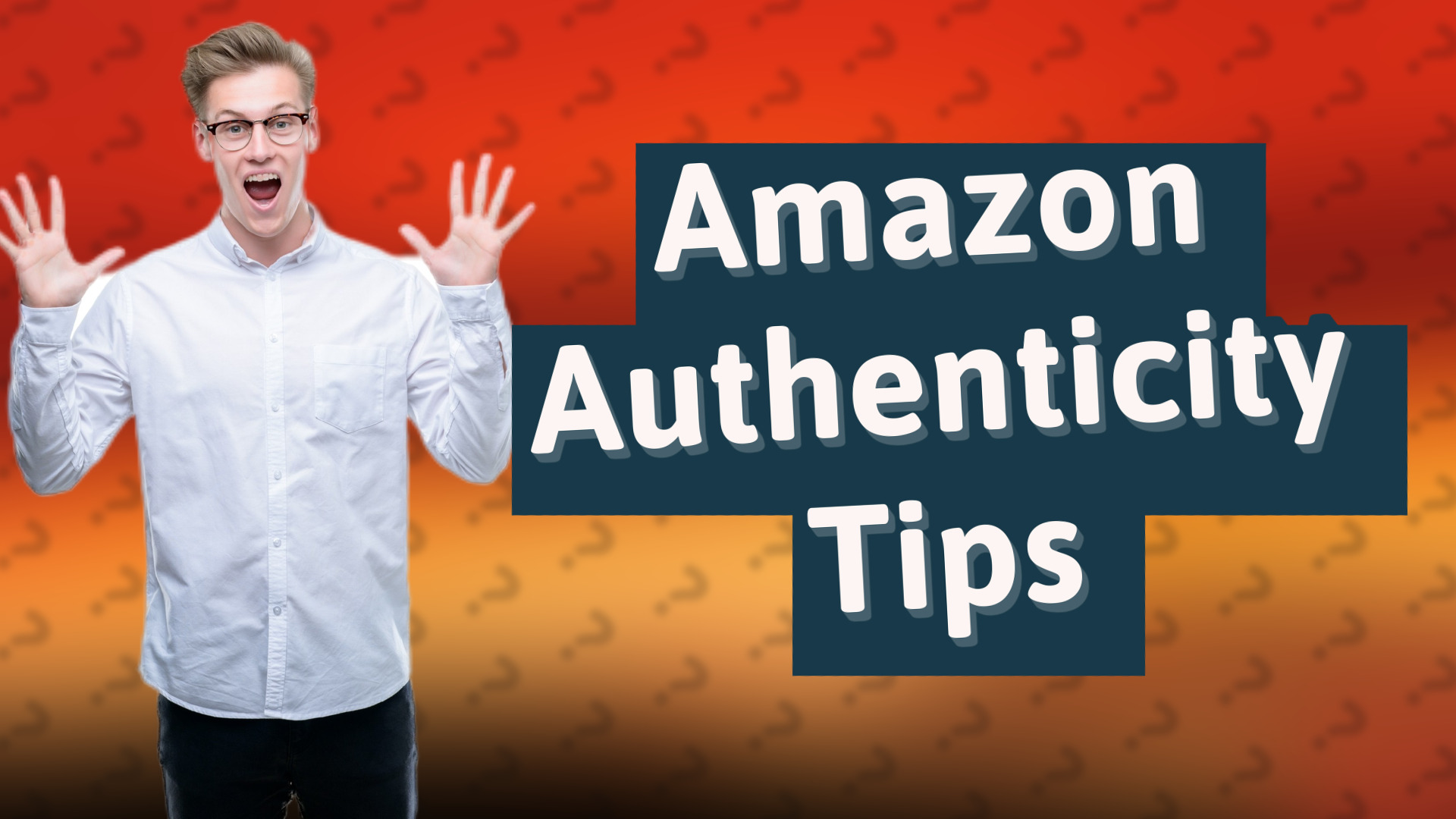 Amazon Authenticity Tips