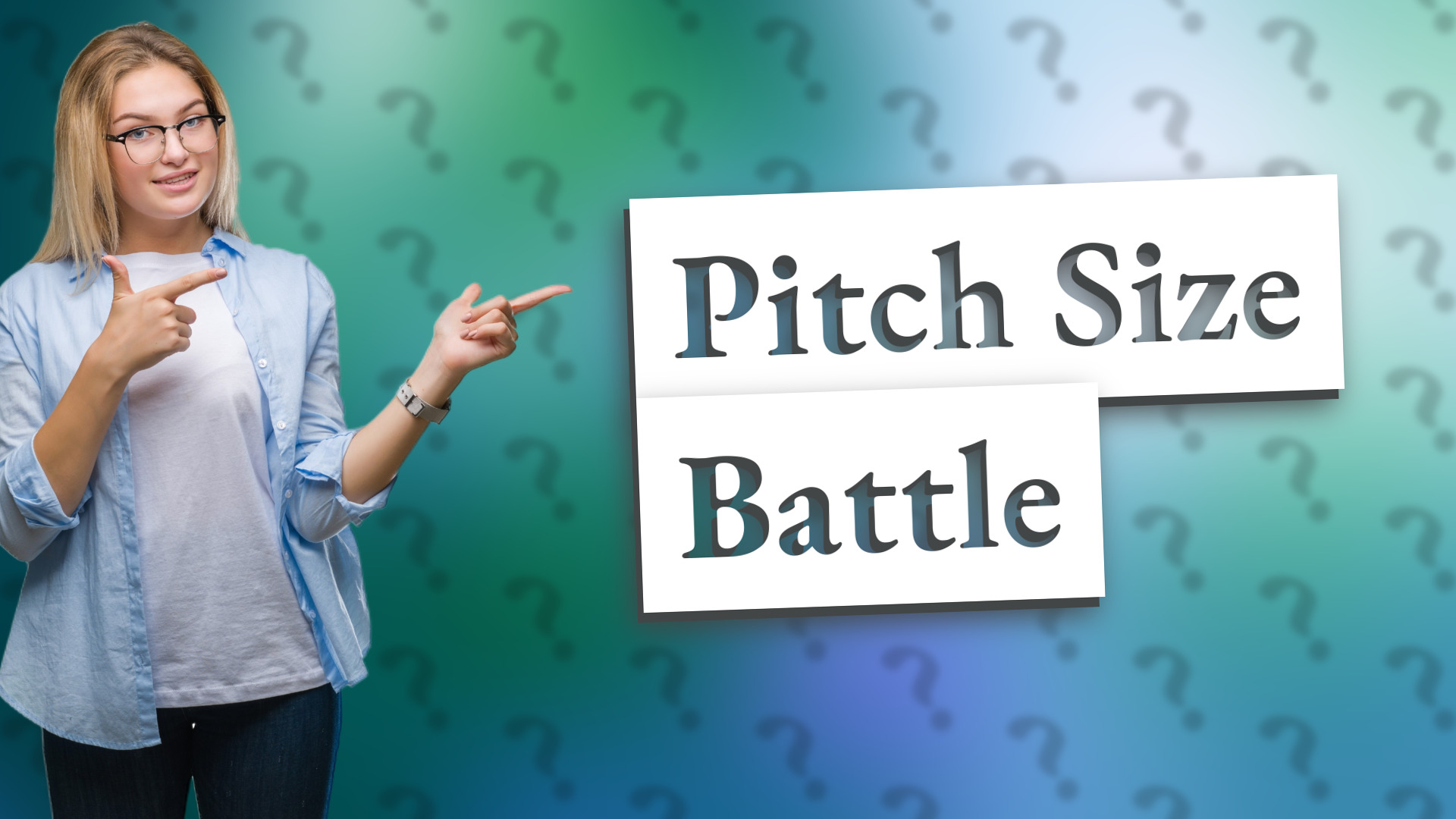 Pitch Size Battle