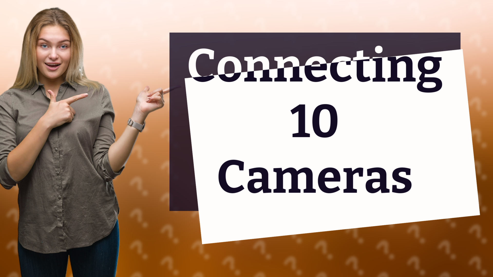 Connecting 10 Cameras