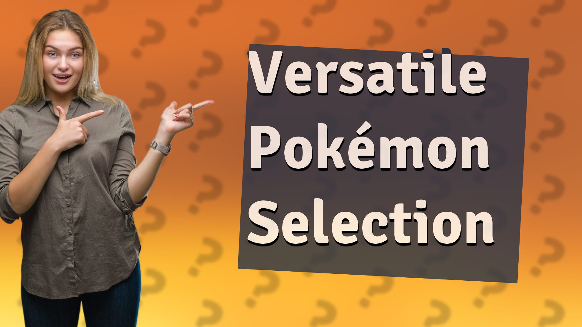 Versatile Pokémon Selection