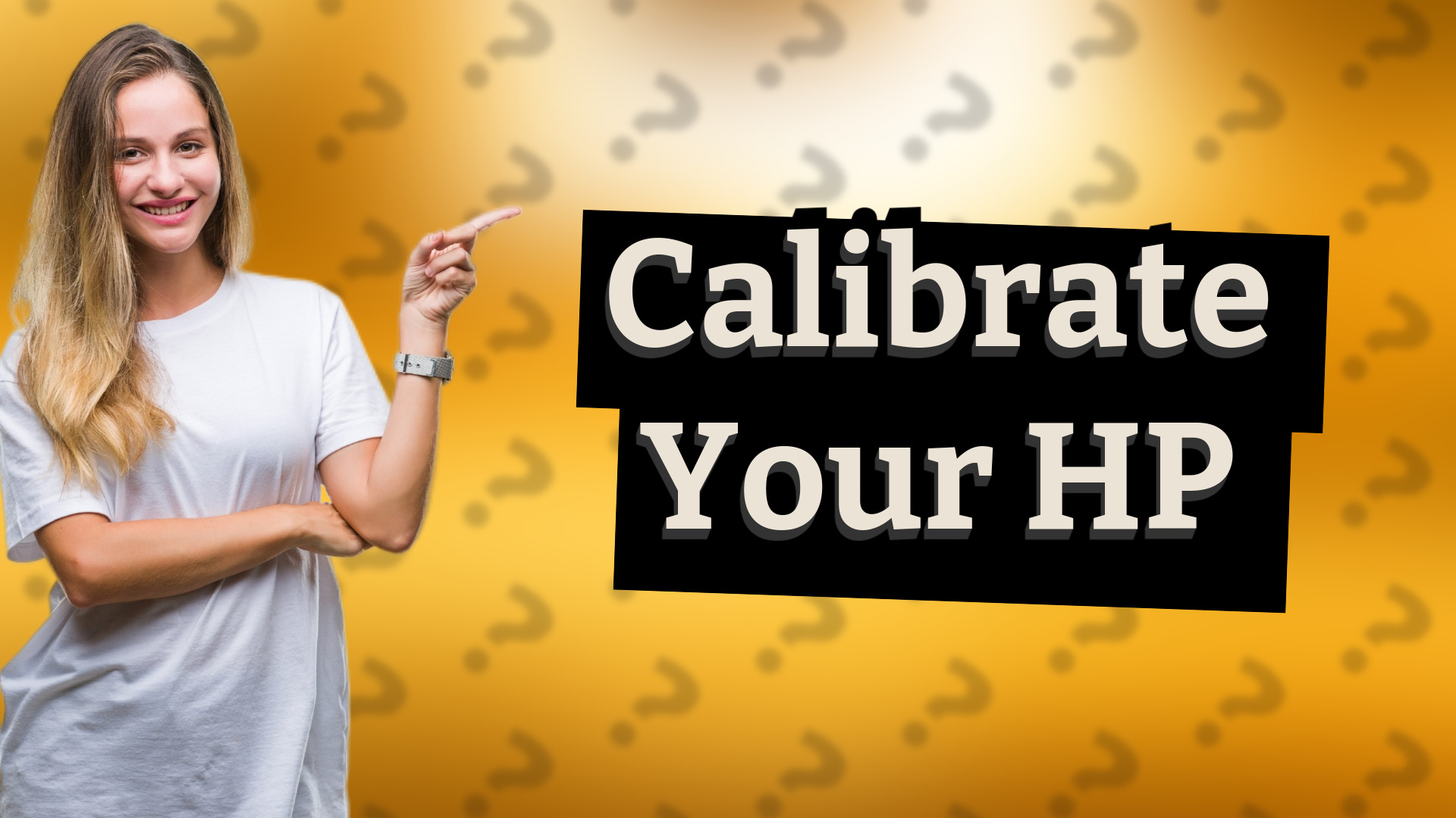 Calibrate Your HP