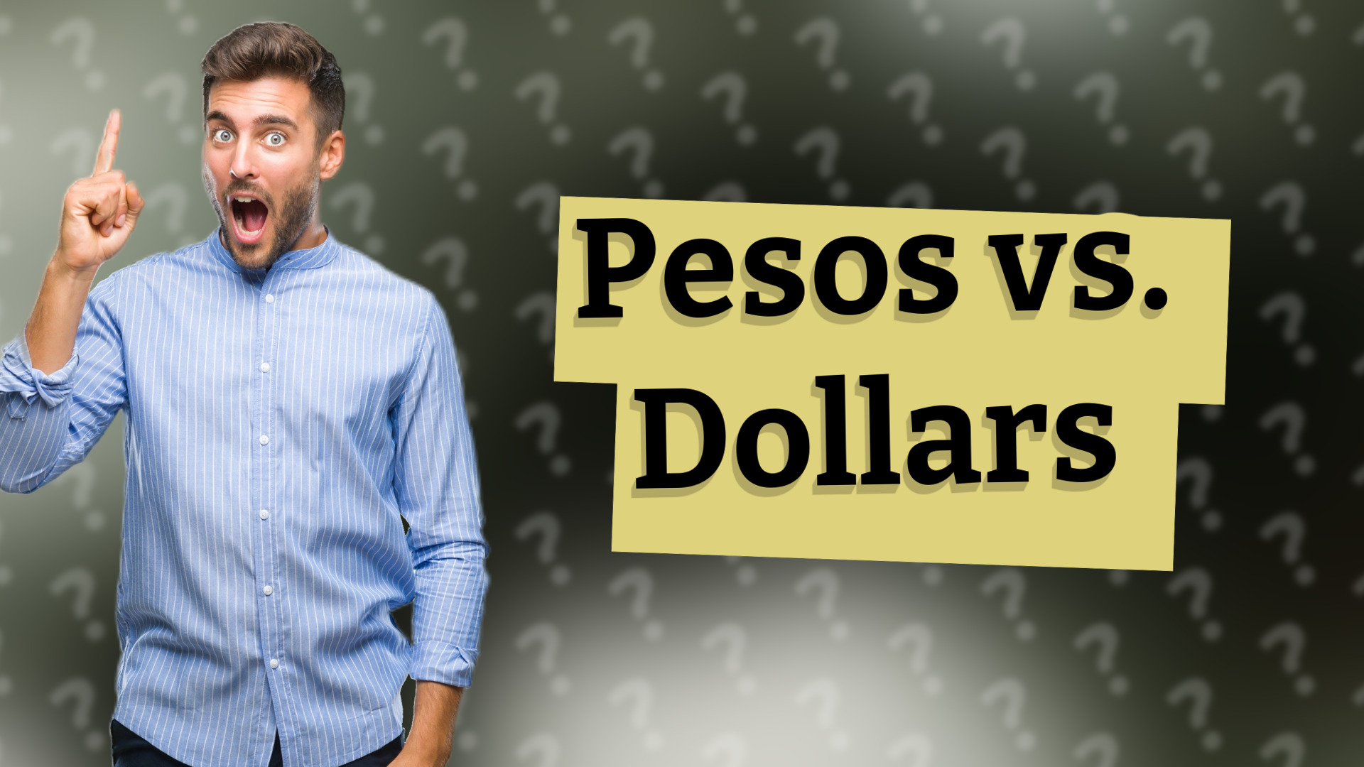 Pesos vs. Dollars