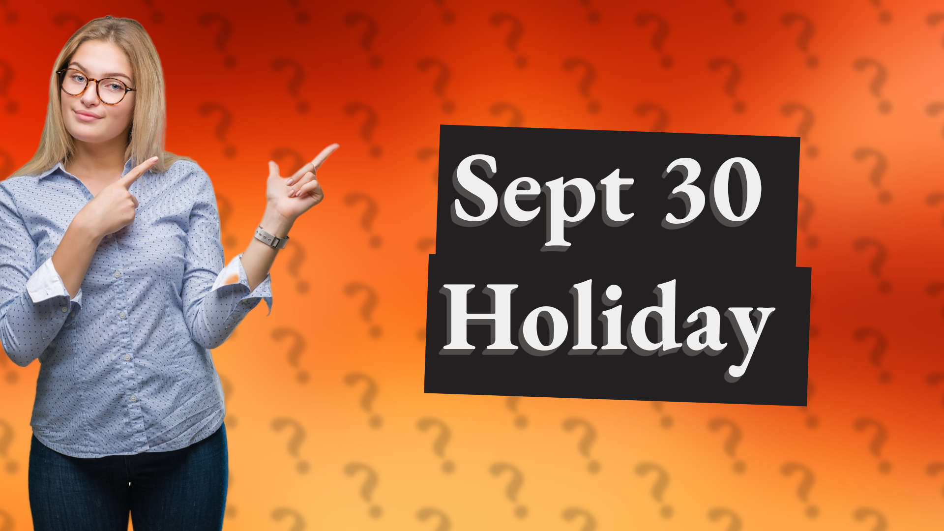 Sept 30 Holiday