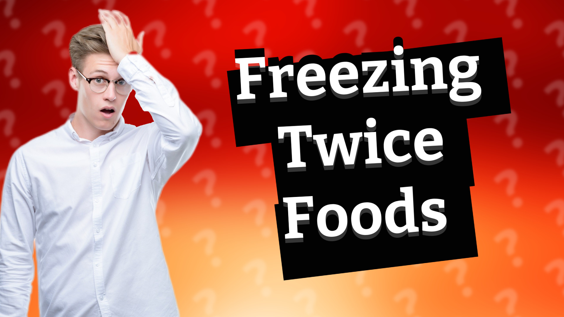 Freezing Twice Foods