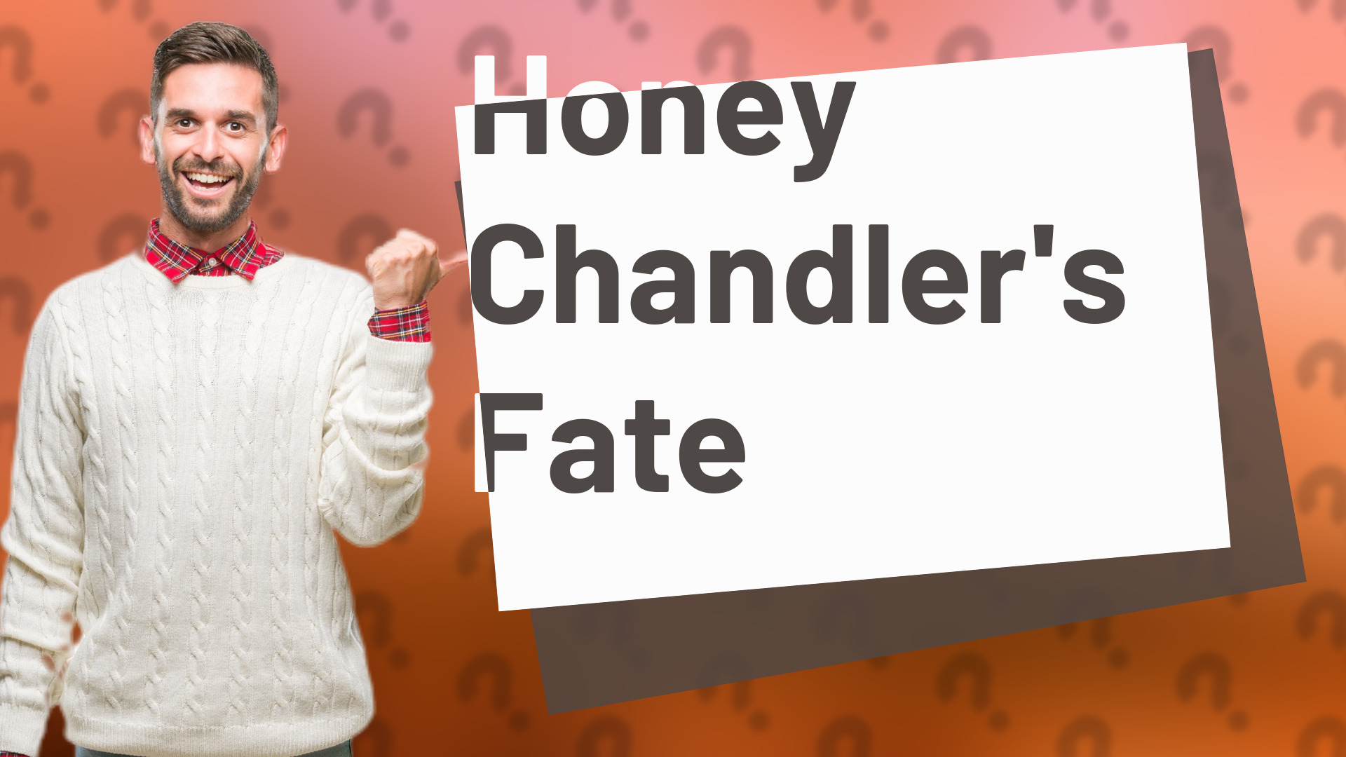 Honey Chandler's Fate