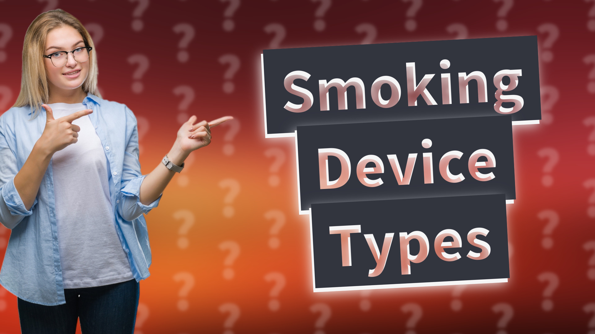 Smoking Device Types