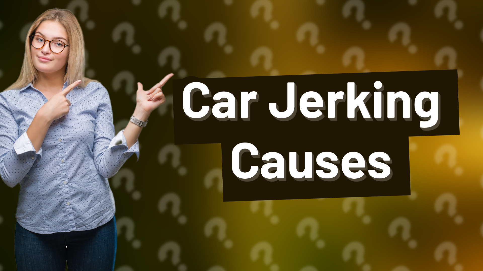 Car Jerking Causes