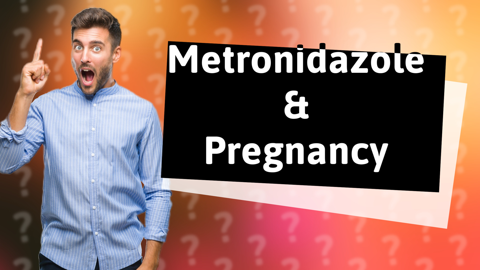 Metronidazole & Pregnancy