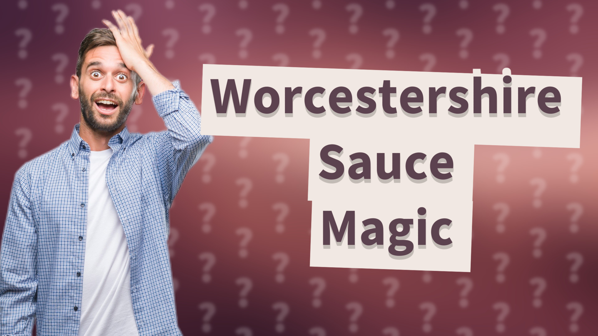 Worcestershire Sauce Magic