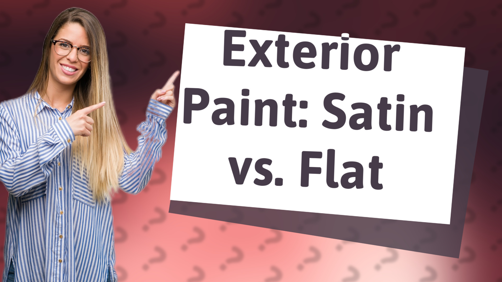 Exterior Paint: Satin vs. Flat
