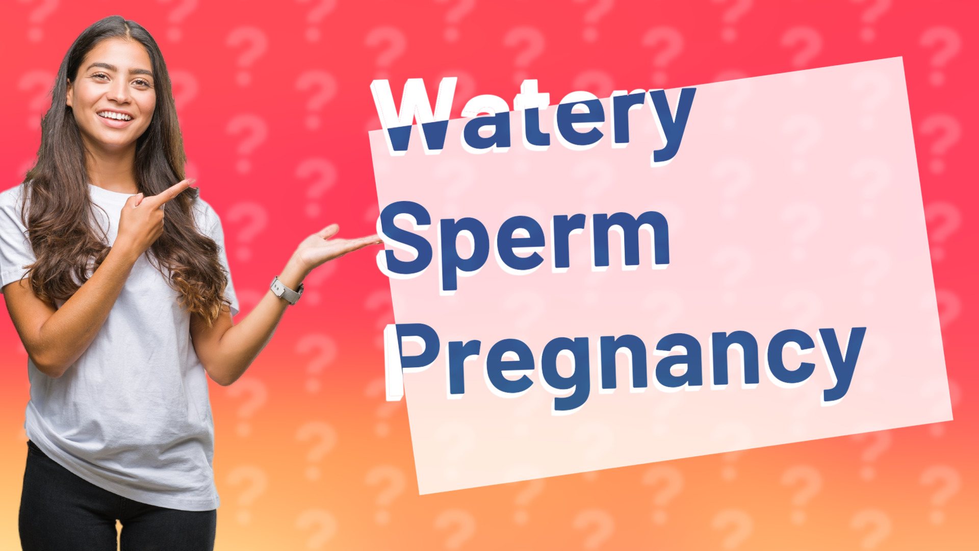 Watery Sperm Pregnancy