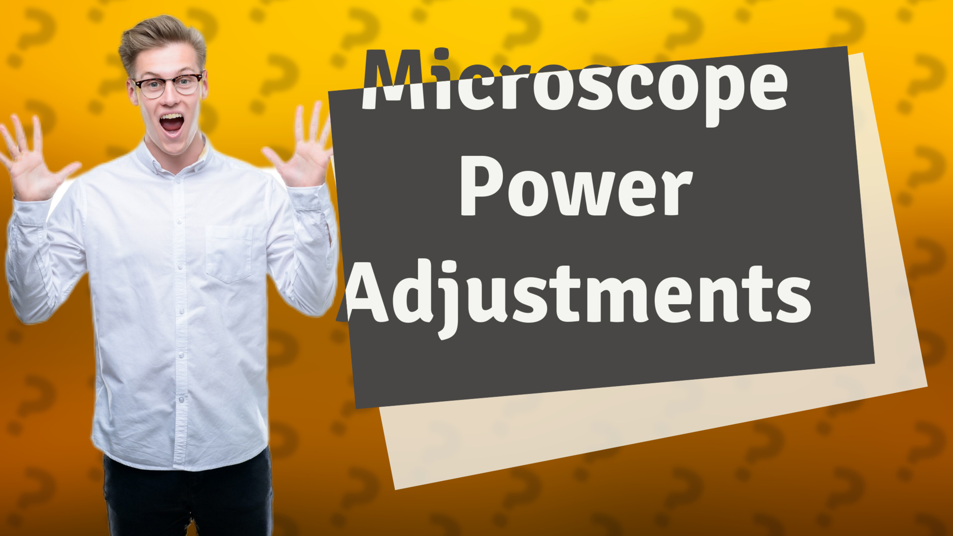 Microscope Power Adjustments
