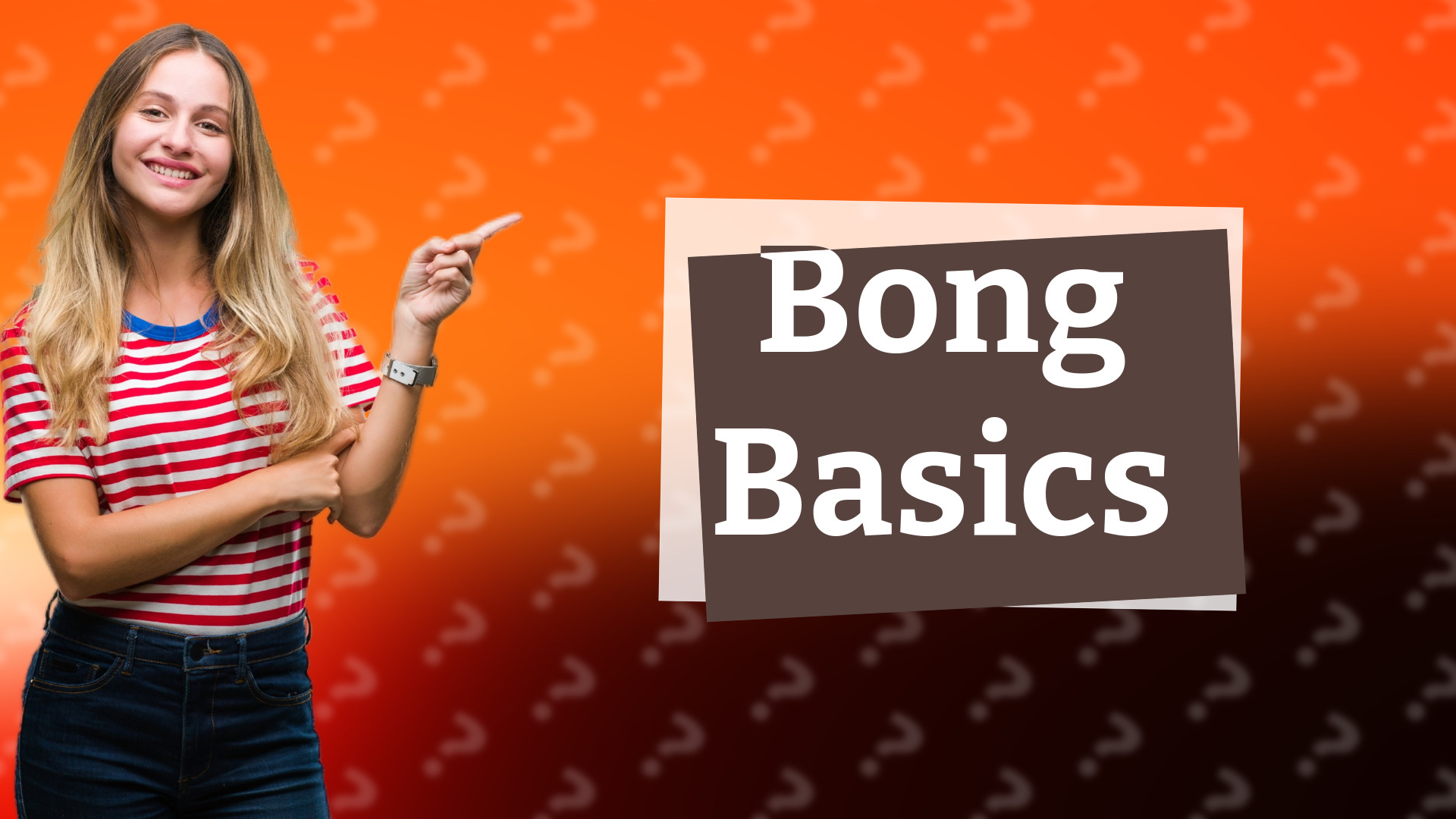 Bong Basics