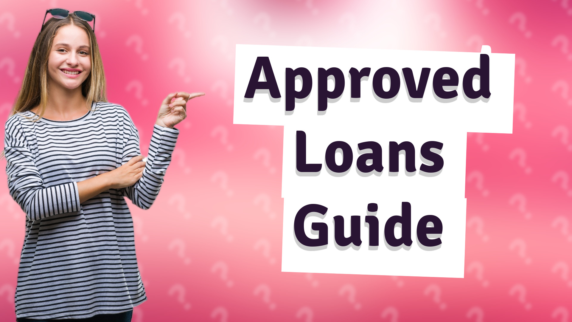 Approved Loans Guide