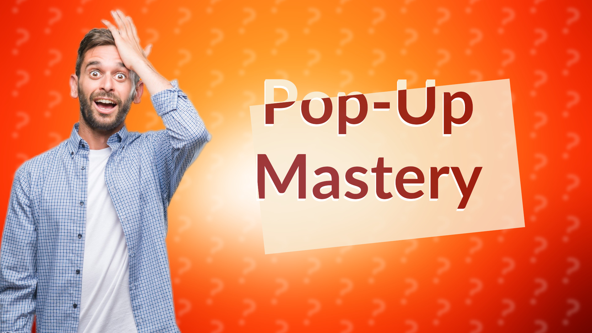 Pop-Up Mastery