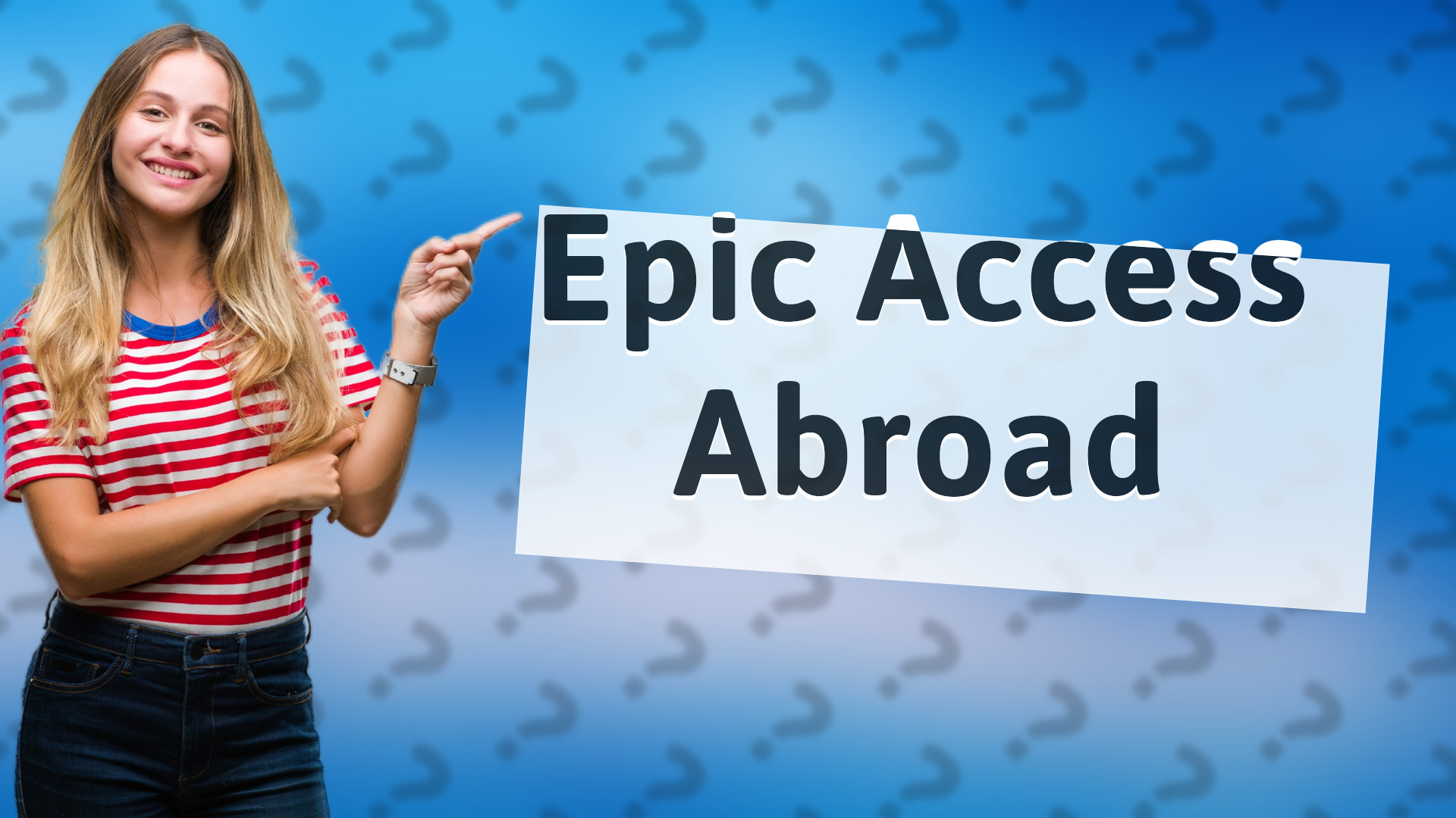 Epic Access Abroad