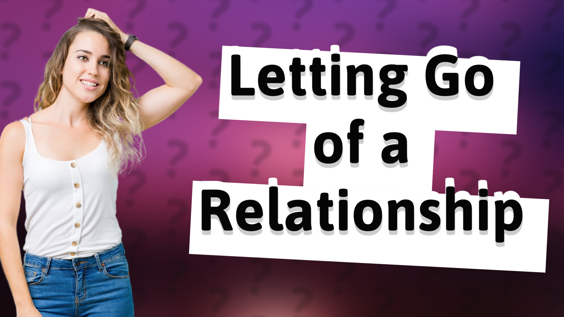 Letting Go of a Relationship