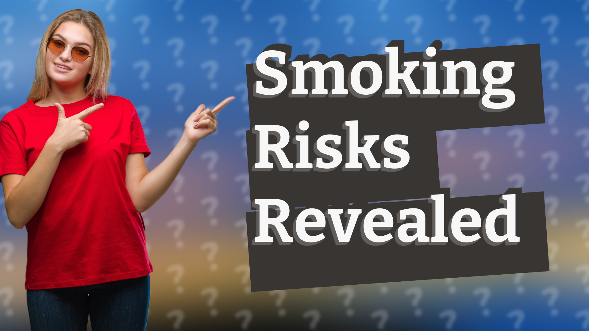 Smoking Risks Revealed