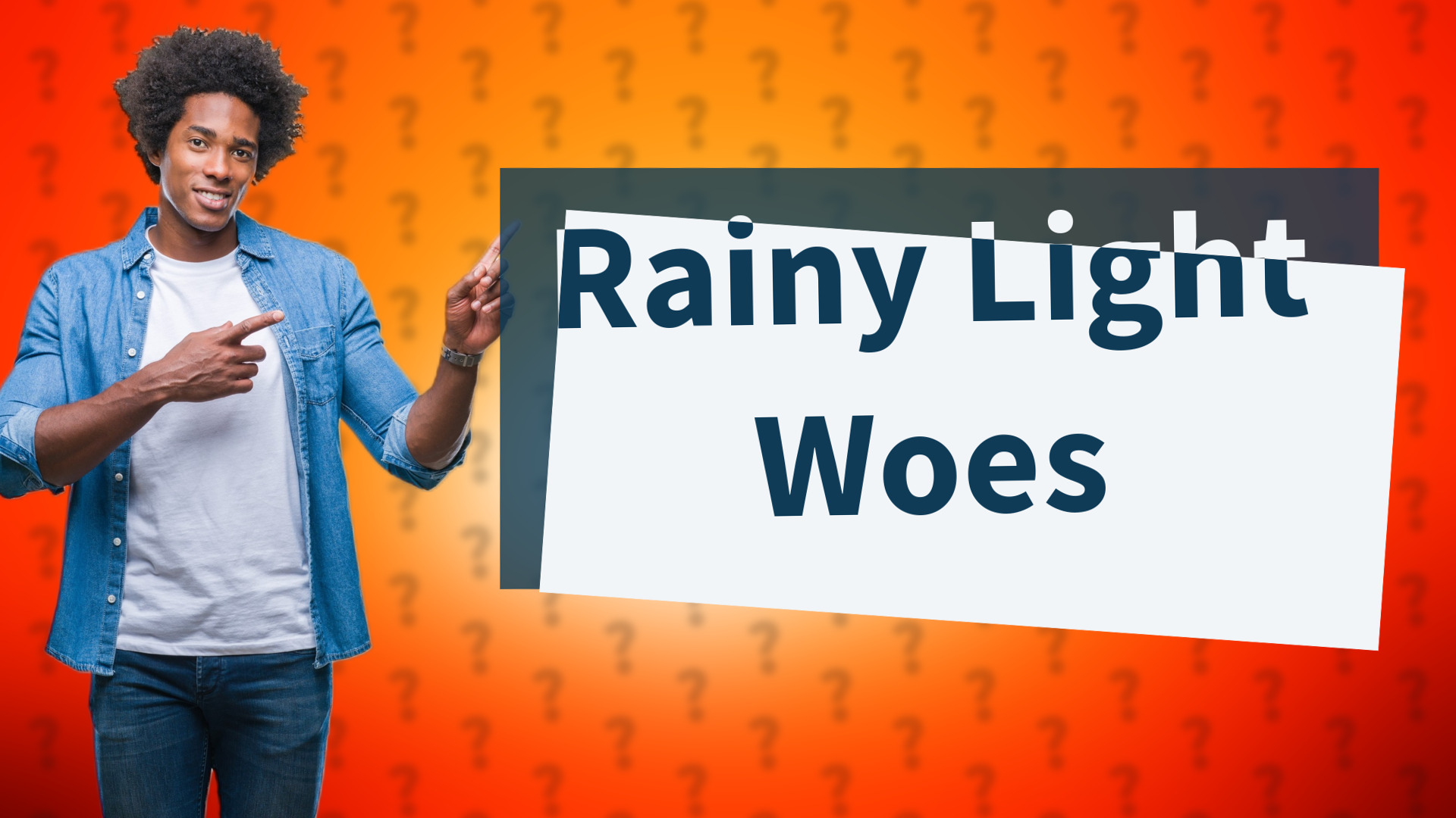Rainy Light Woes