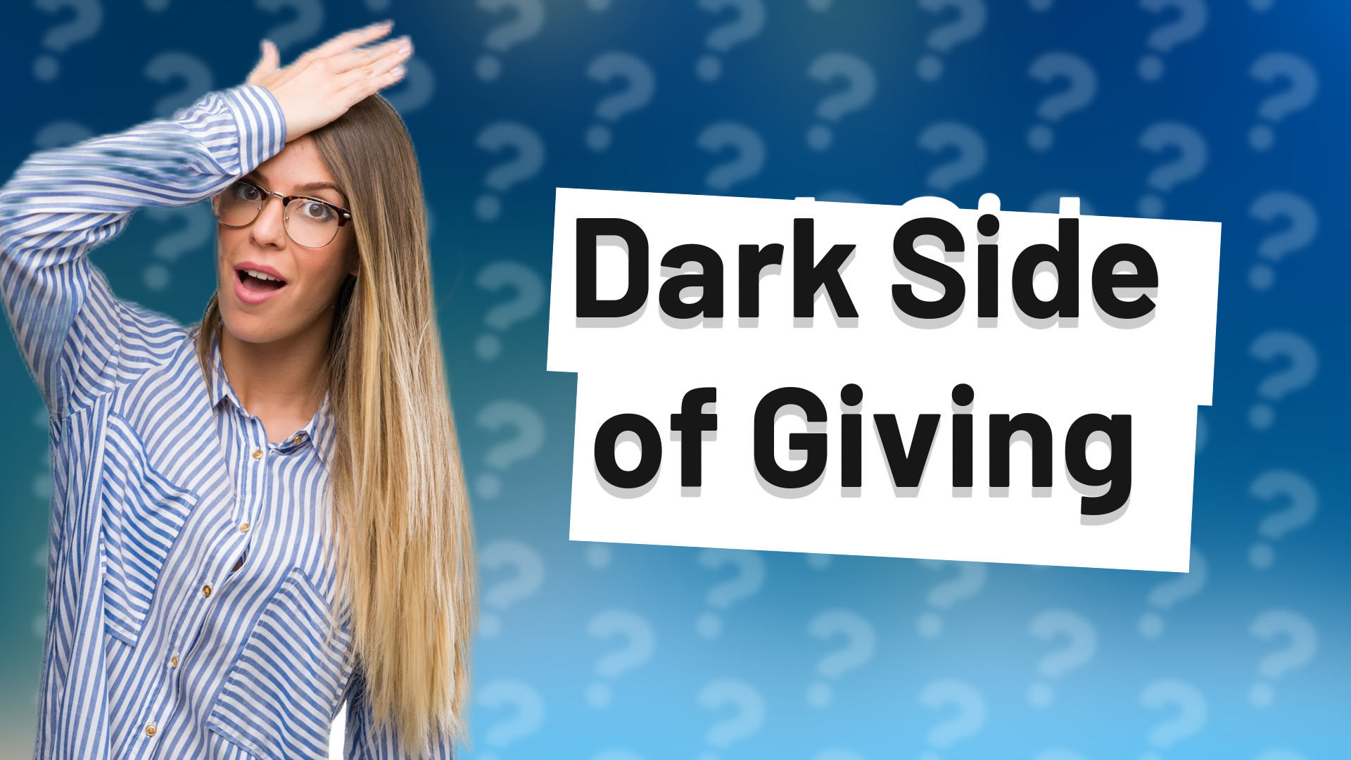 Dark Side of Giving