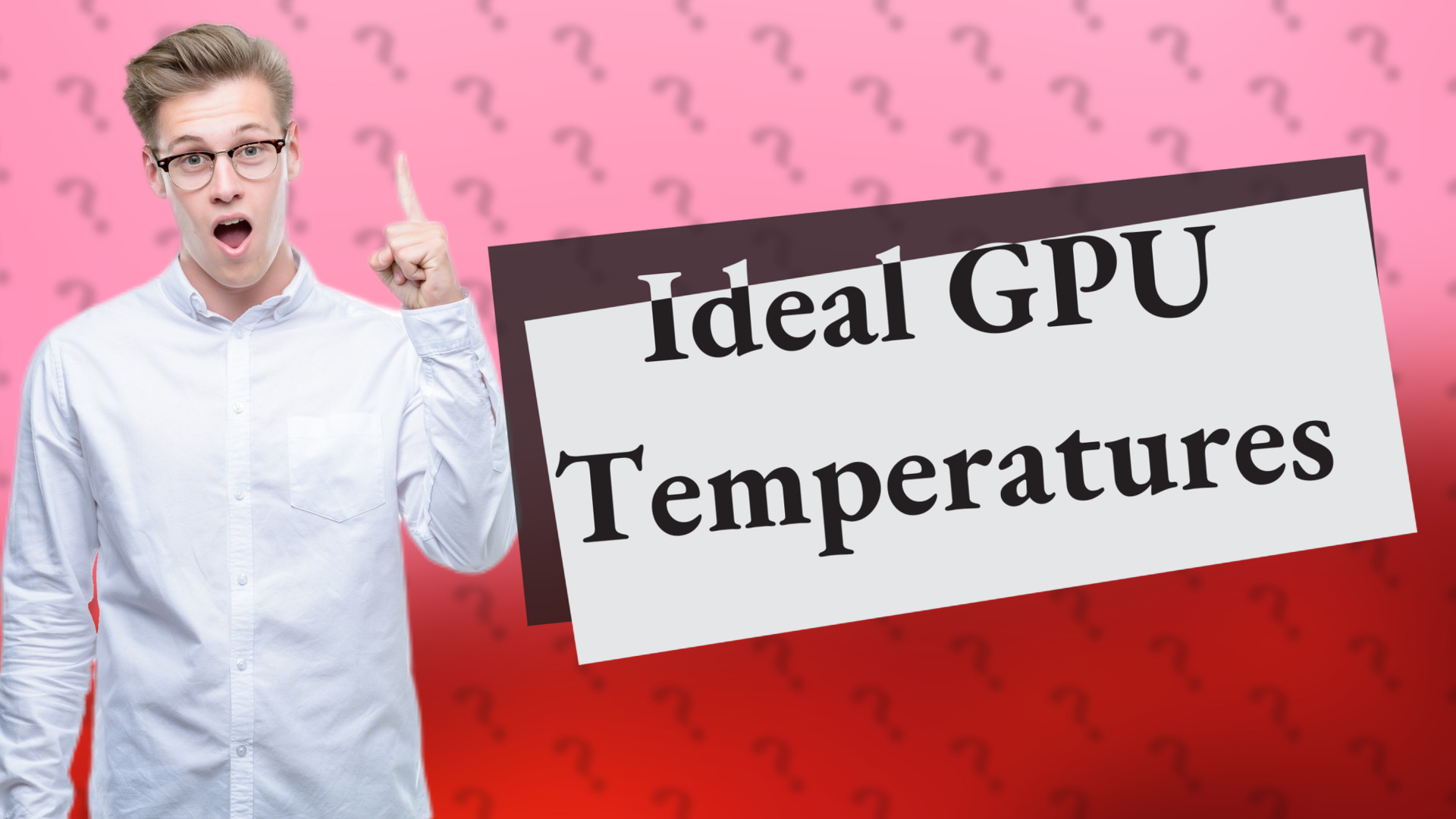 Ideal GPU Temperatures