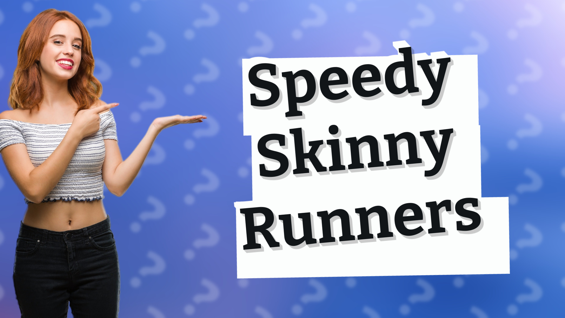 Speedy Skinny Runners