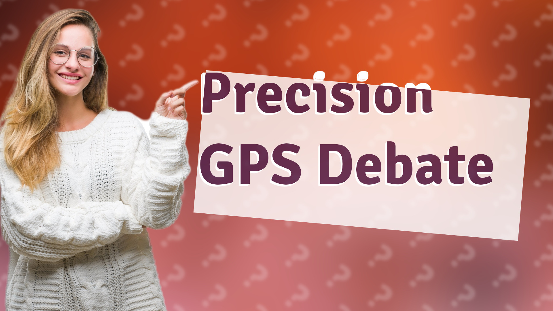 Precision GPS Debate
