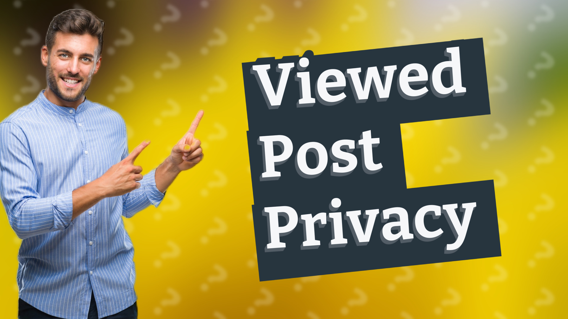 Viewed Post Privacy