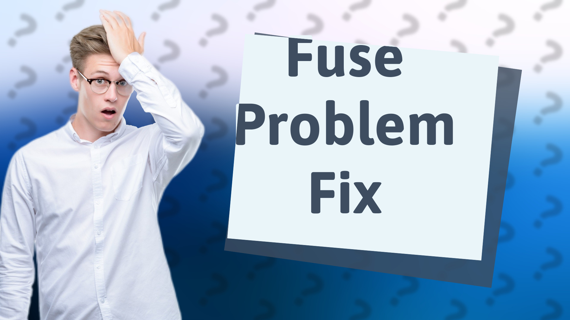 Fuse Problem Fix