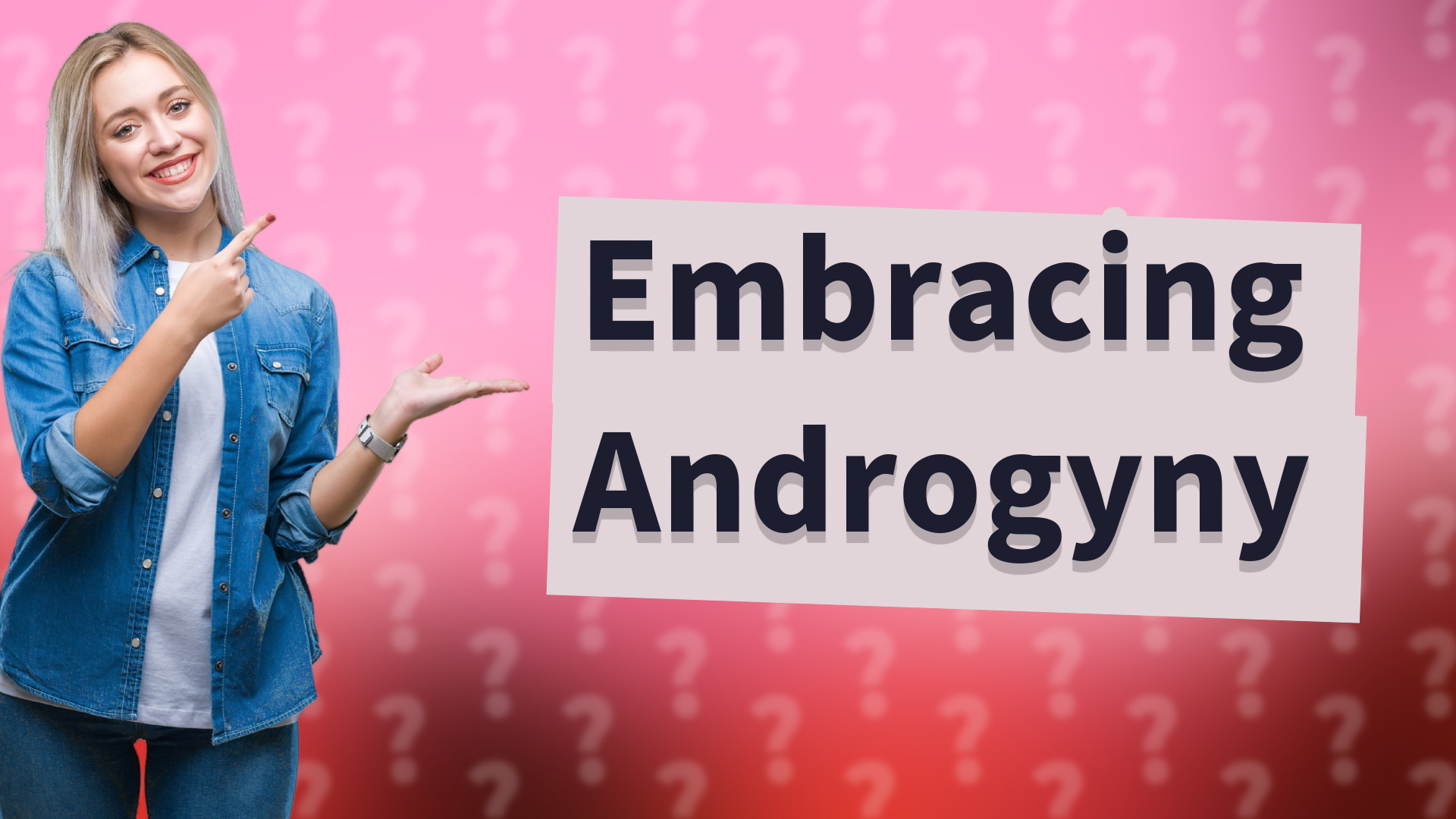 Embracing Androgyny