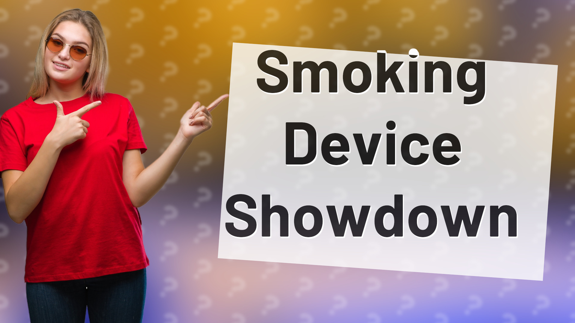 Smoking Device Showdown