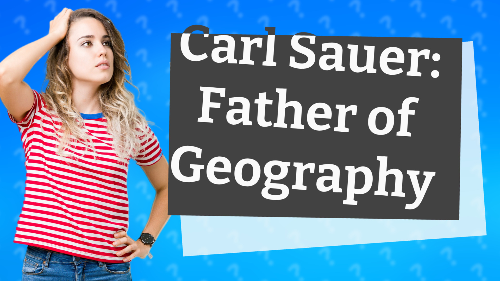 Carl Sauer: Father of Geography