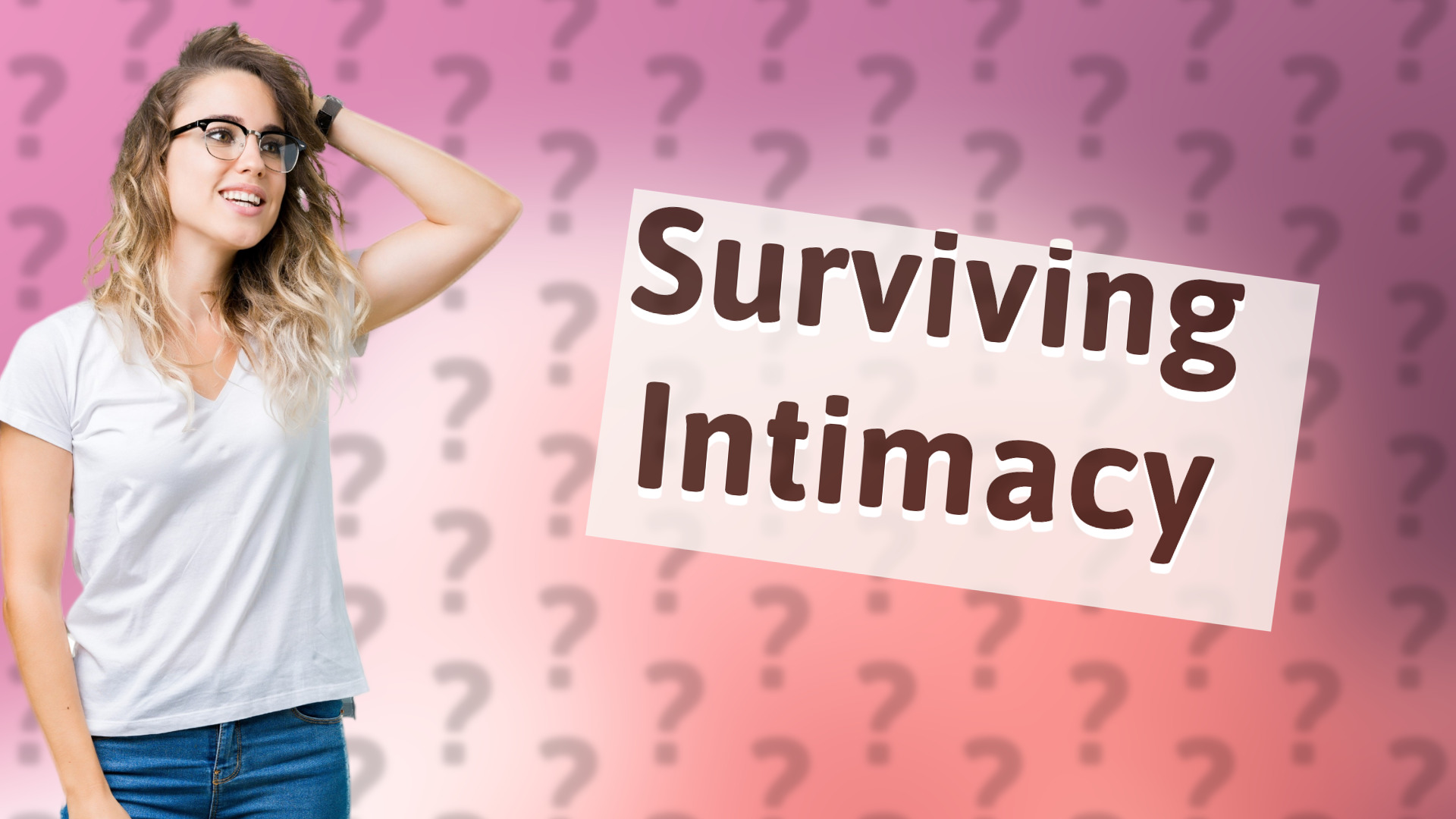 Surviving Intimacy