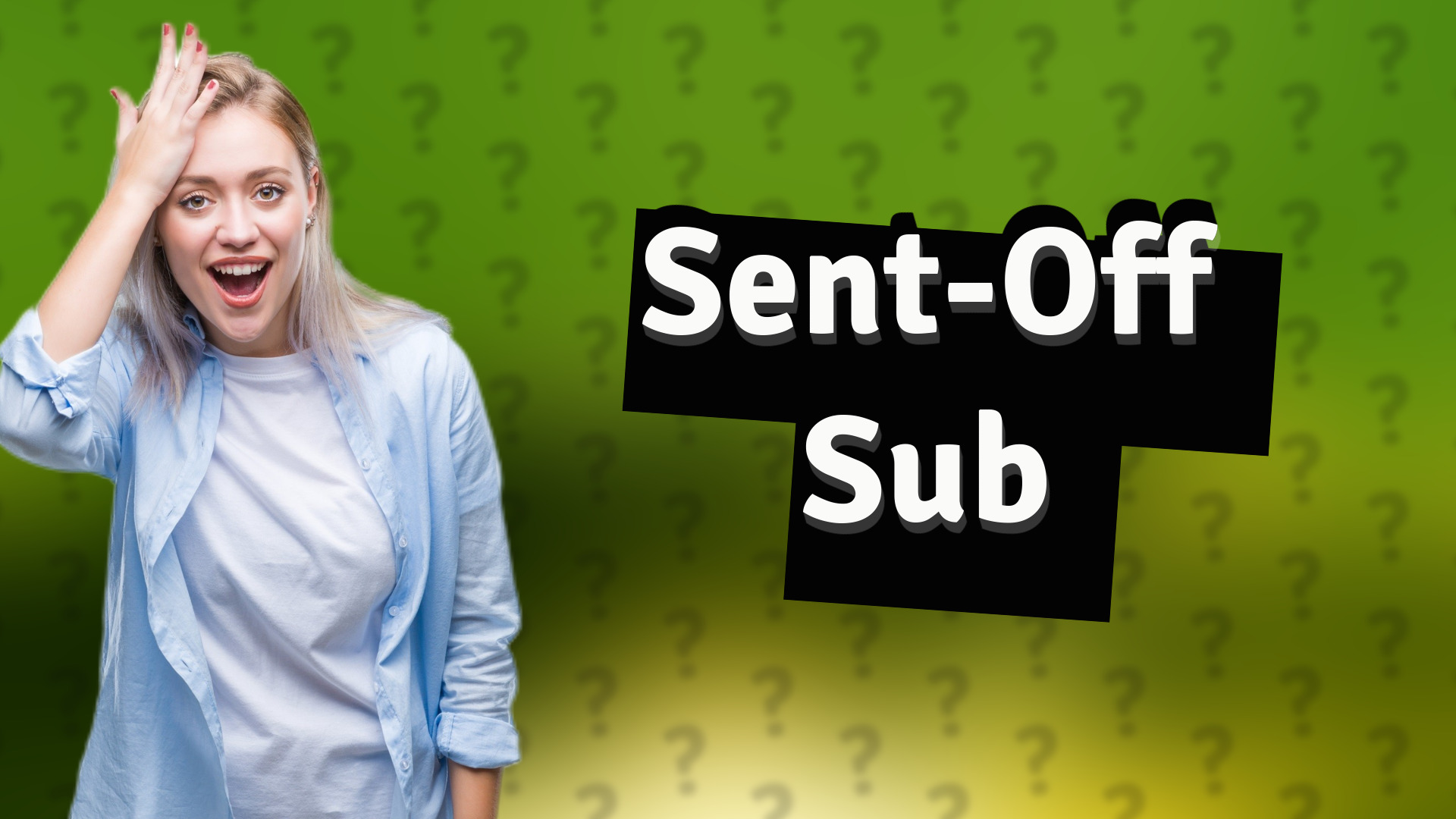 Sent-Off Sub