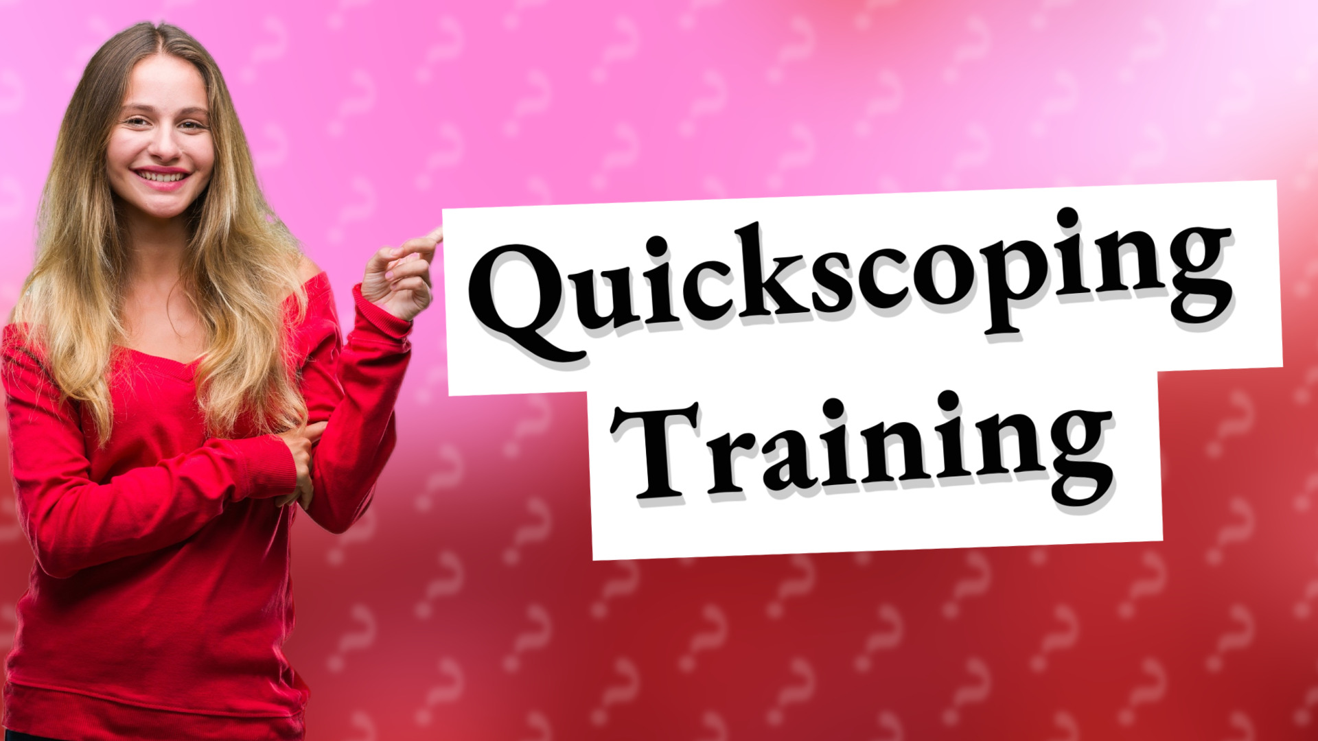Quickscoping Training