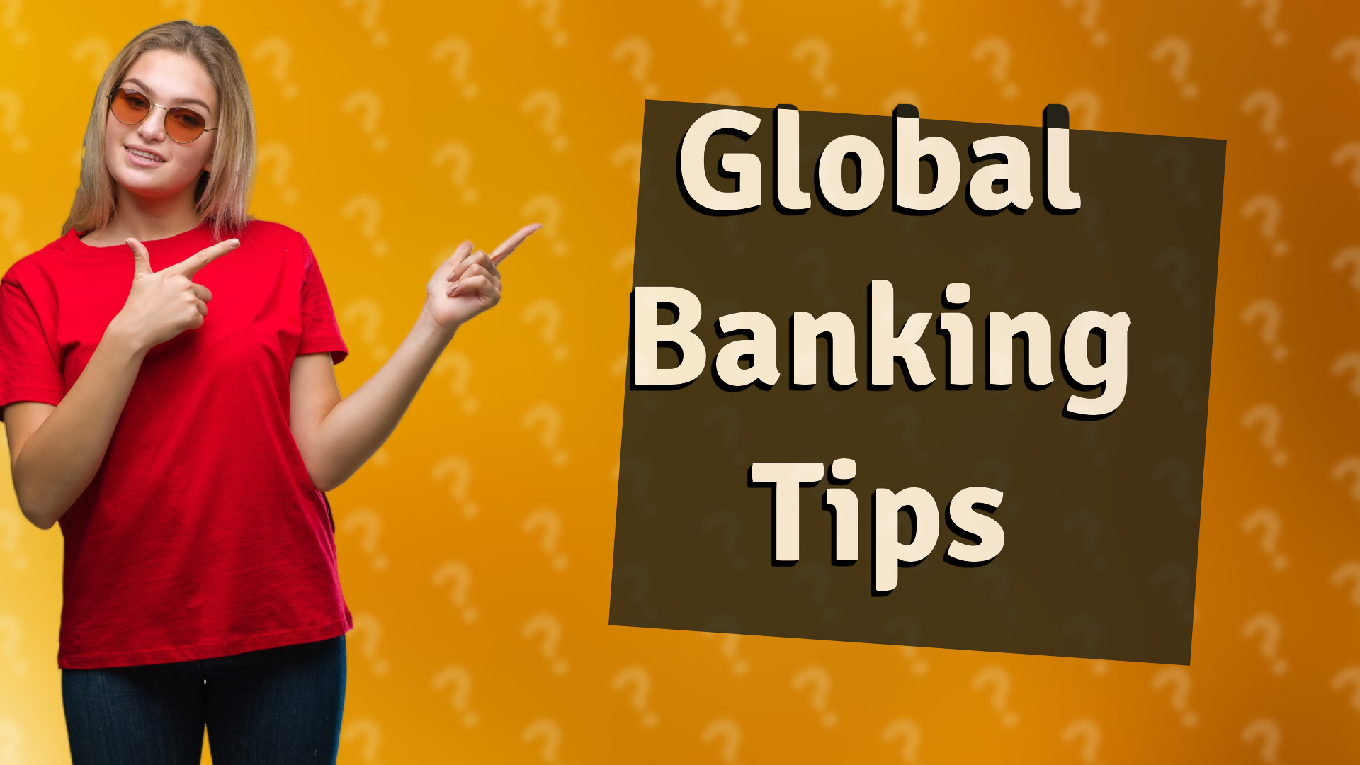 Global Banking Tips