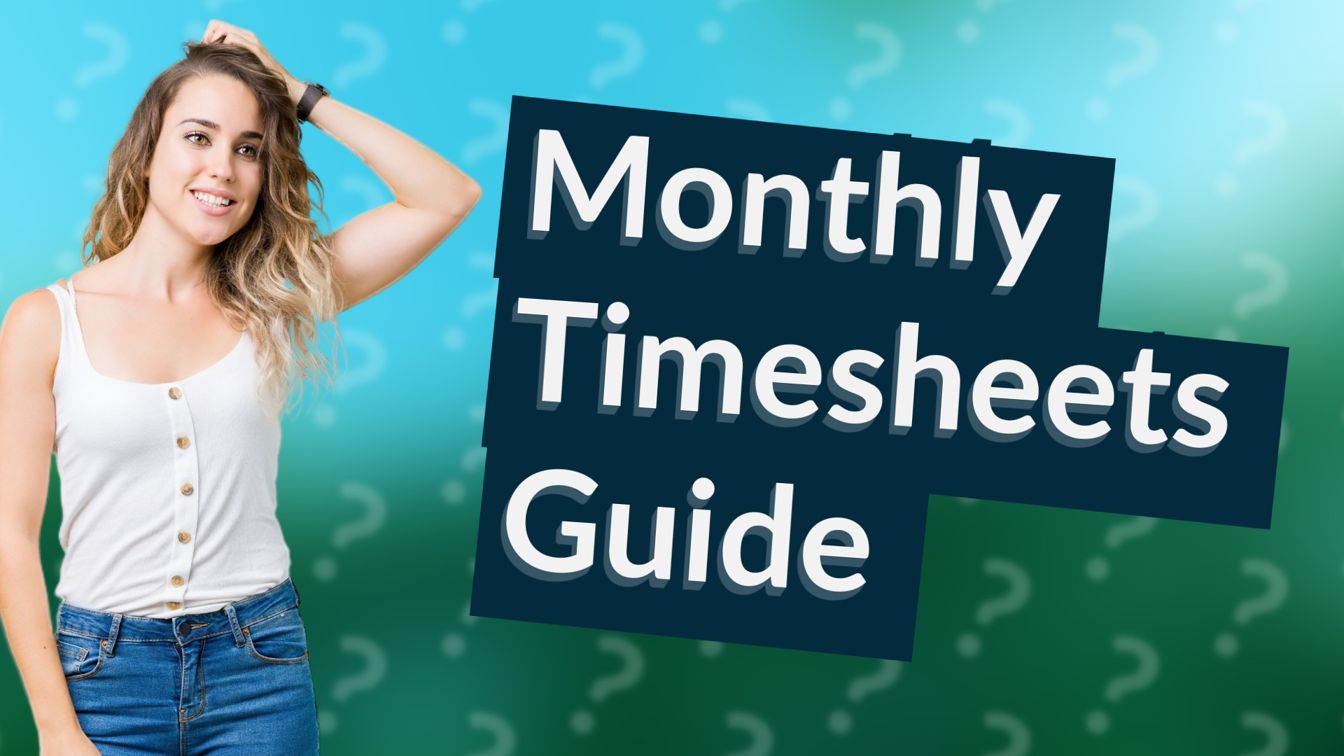 Monthly Timesheets Guide