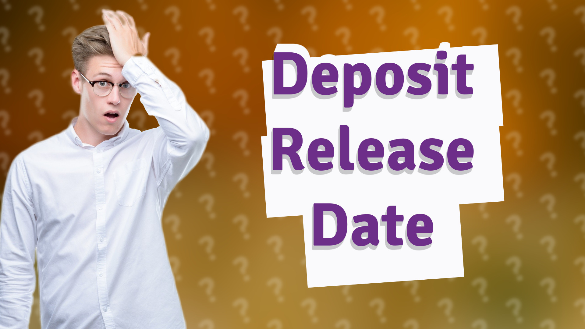 Deposit Release Date