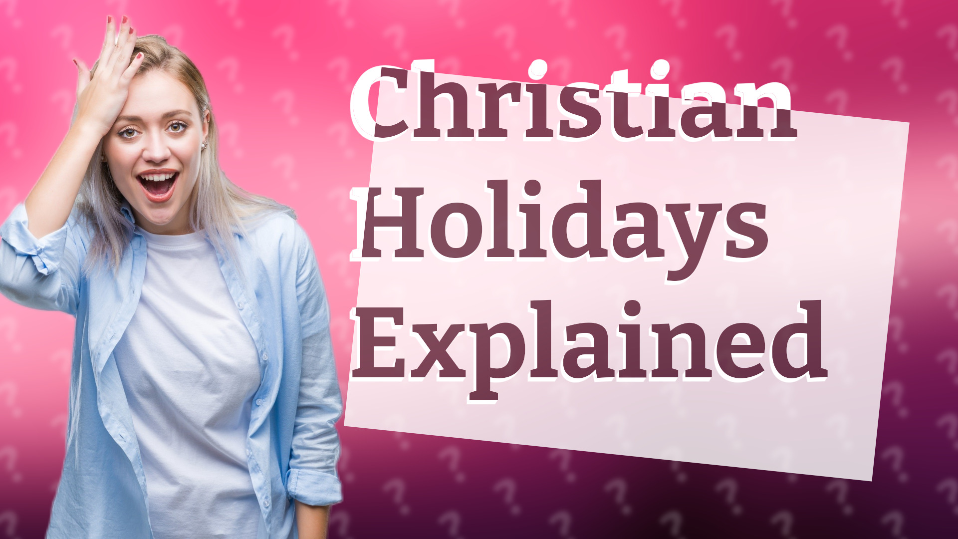 Christian Holidays Explained