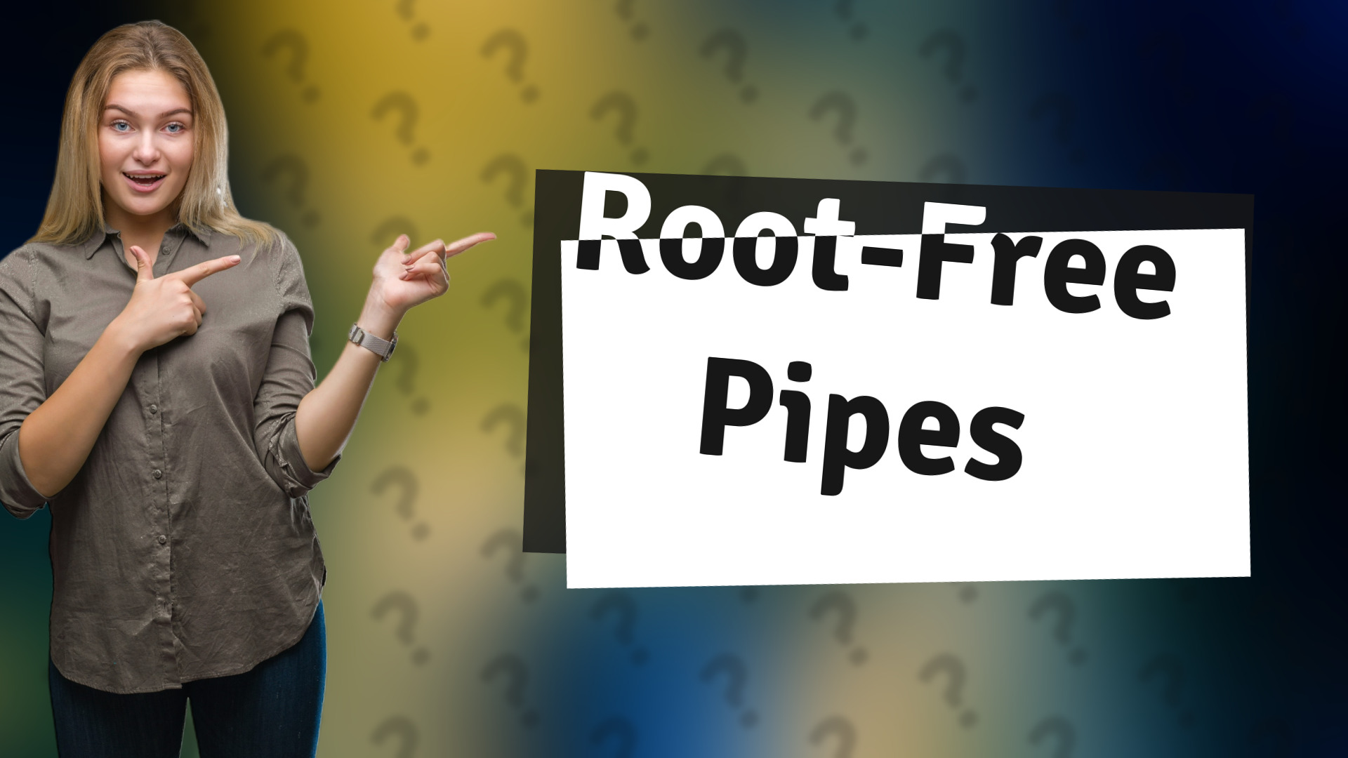 Root-Free Pipes