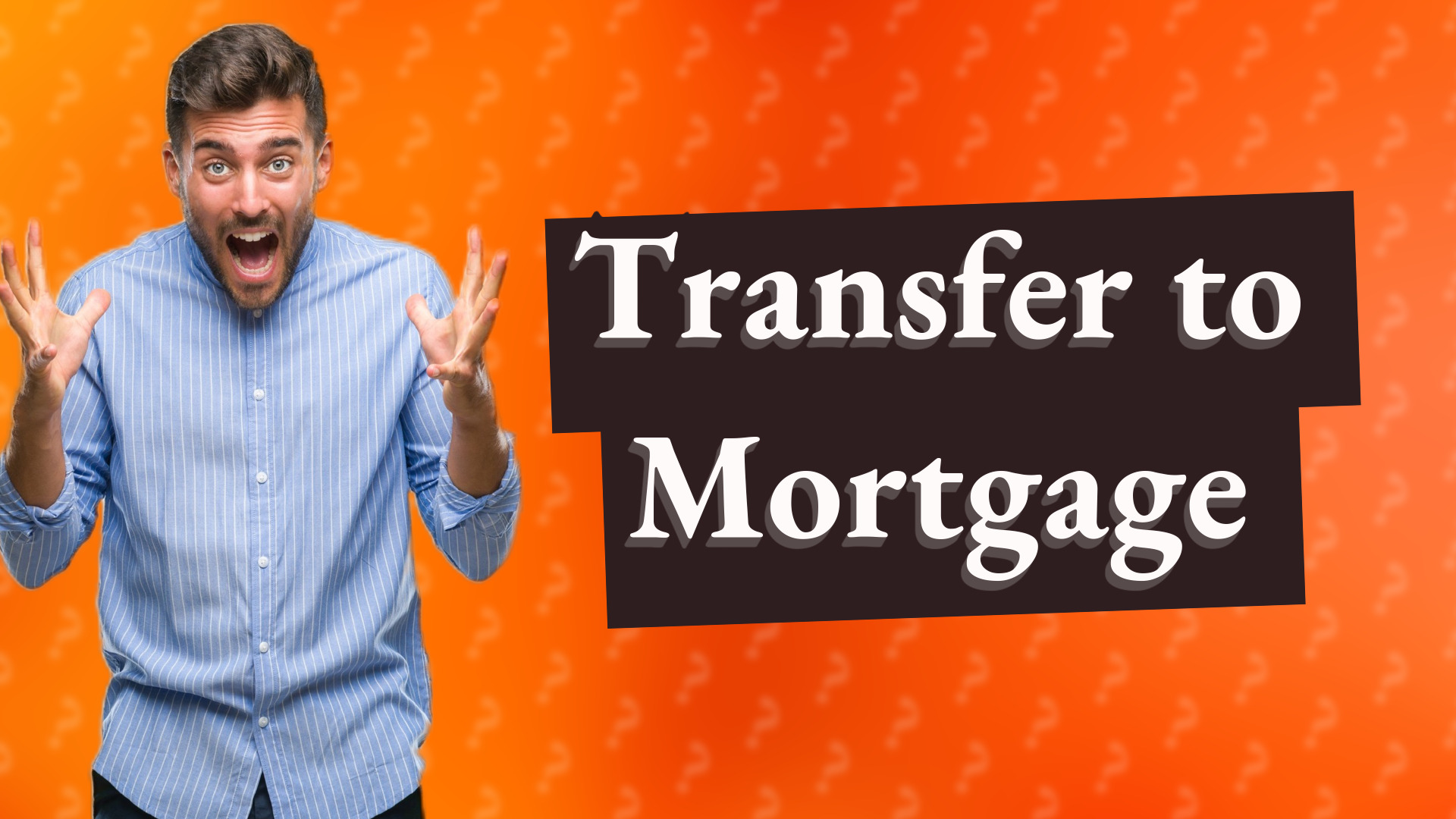 Transfer to Mortgage