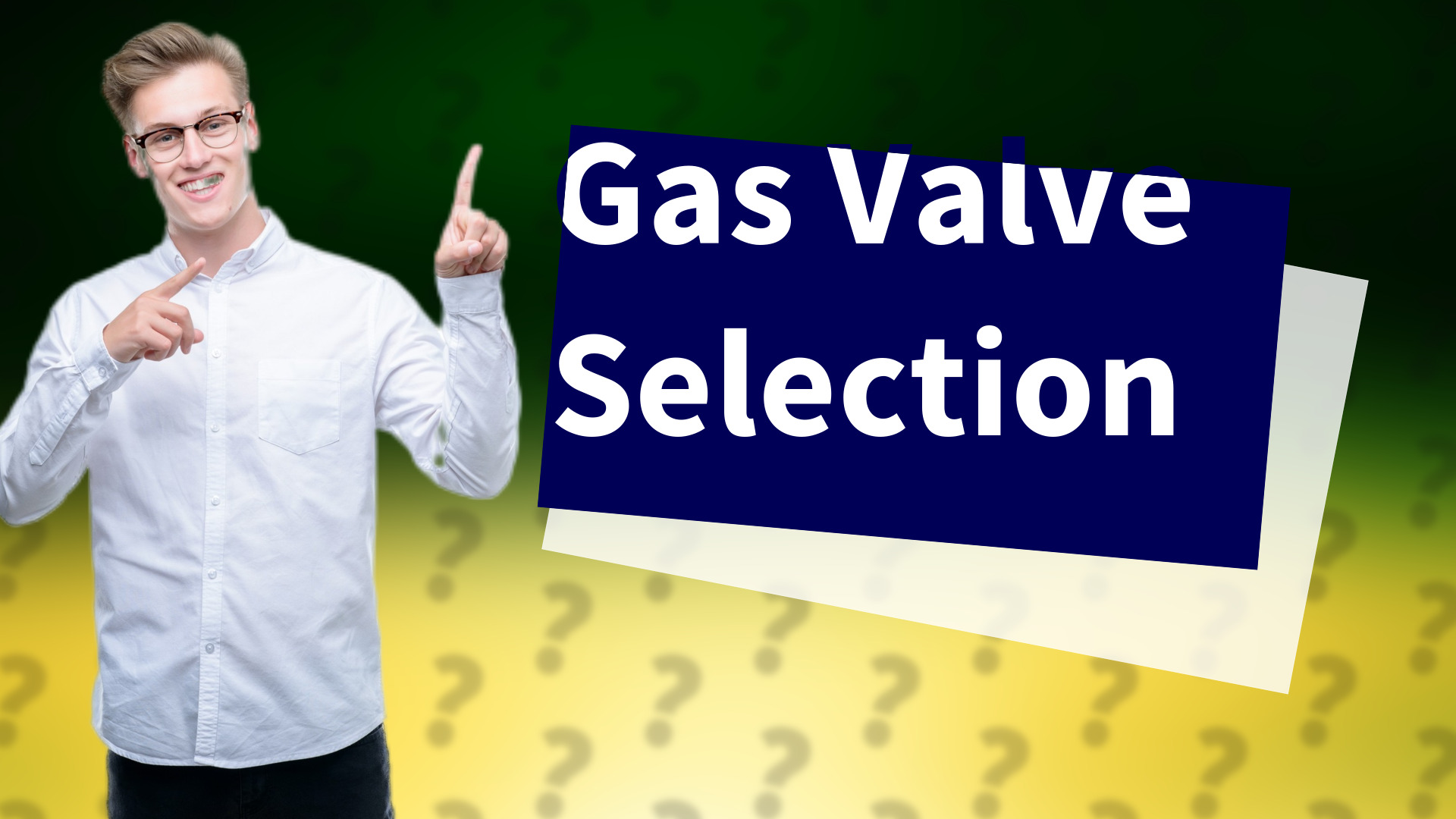 Gas Valve Selection