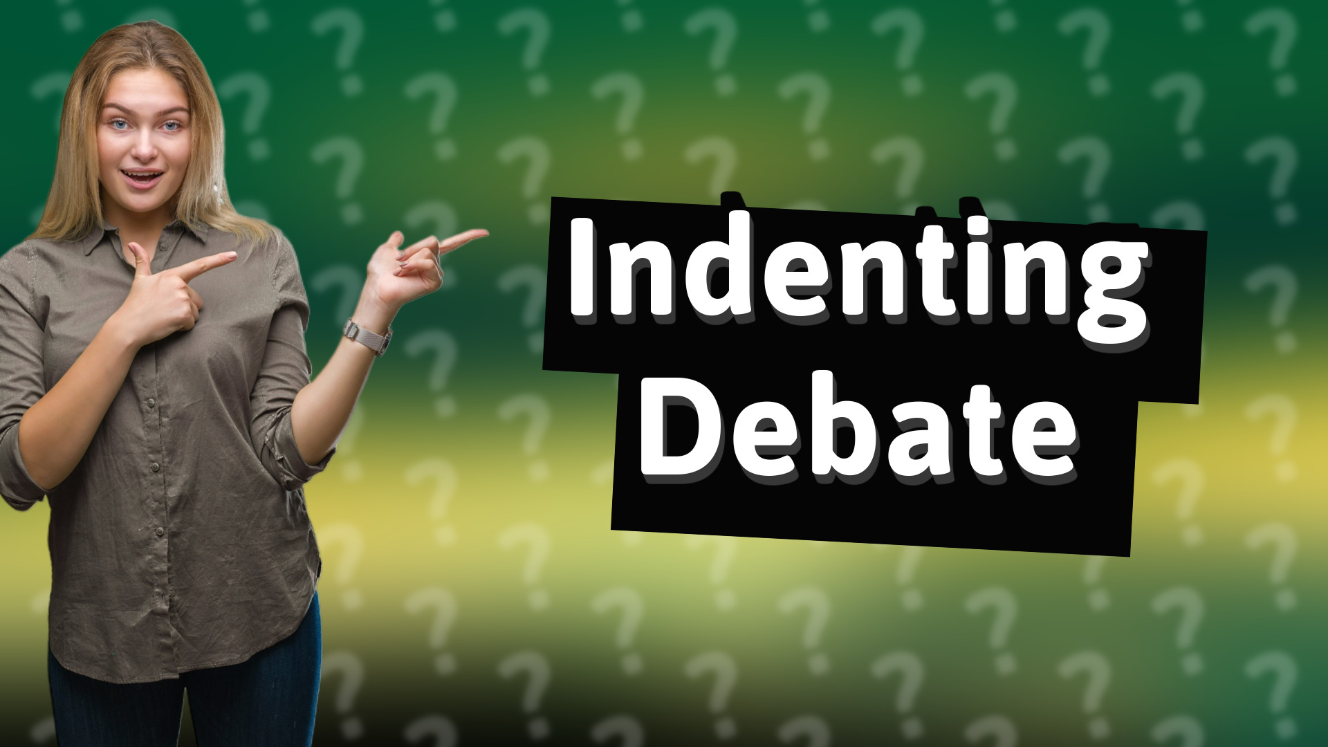 Indenting Debate