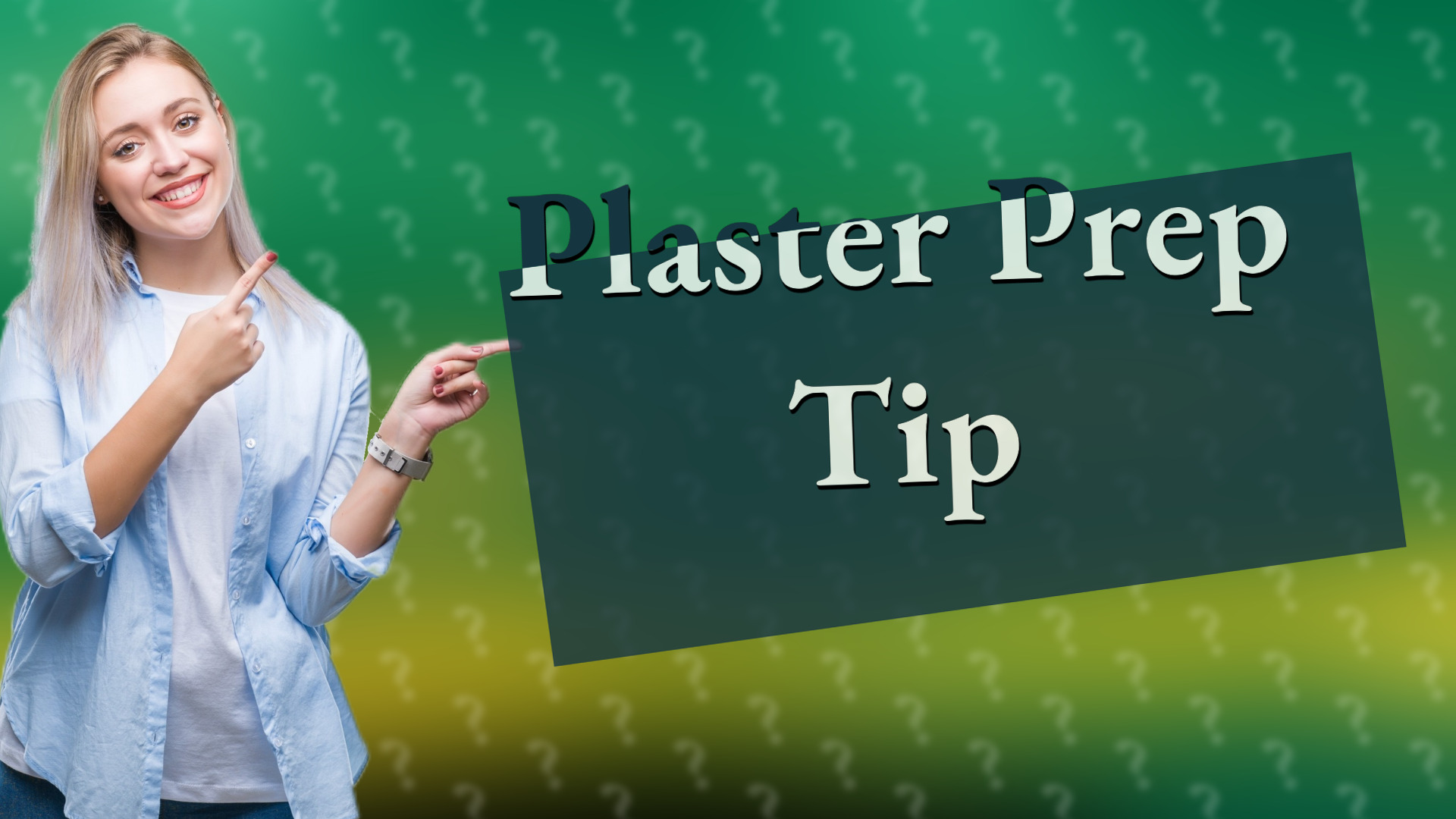 Plaster Prep Tip