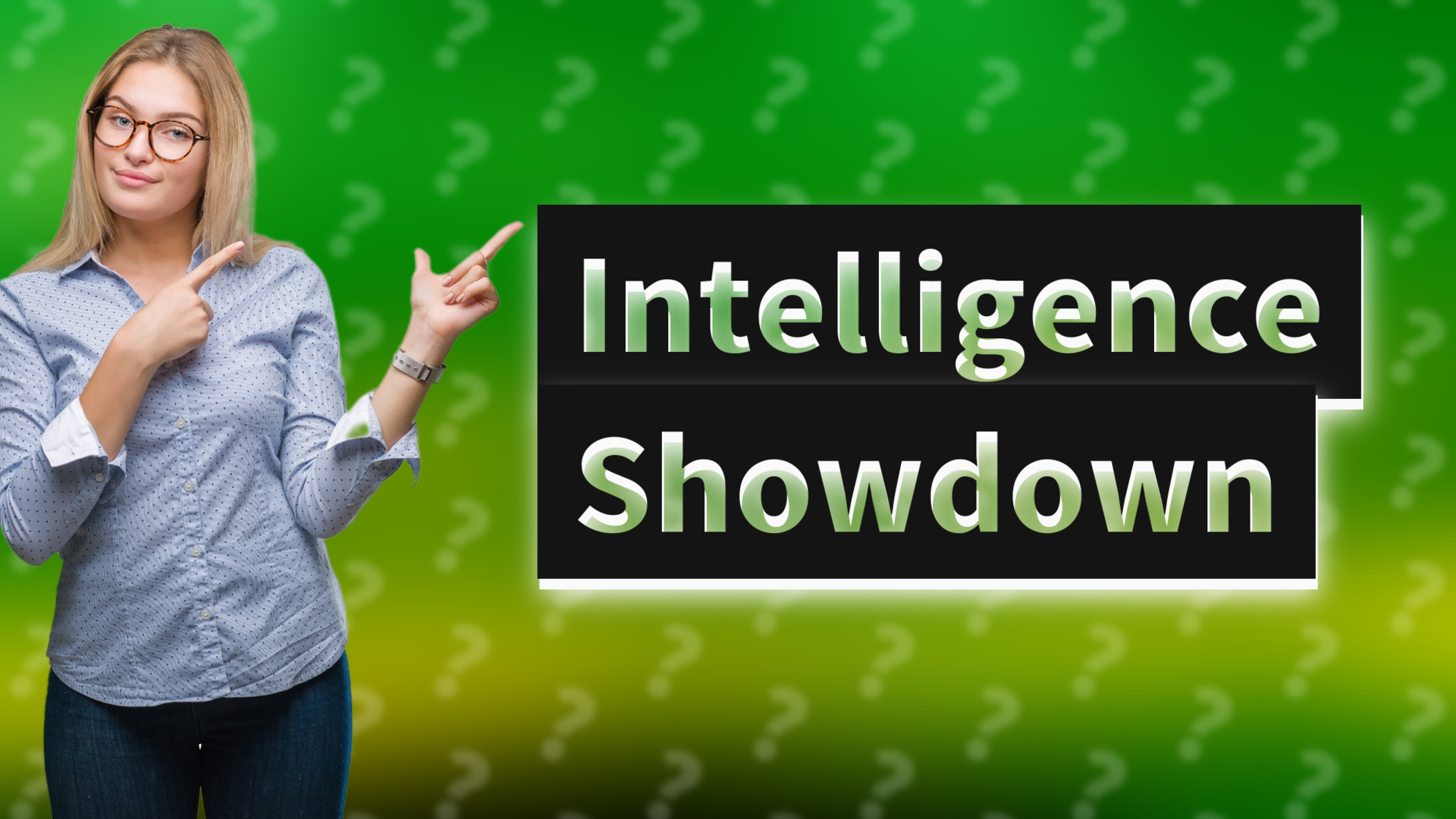 Intelligence Showdown