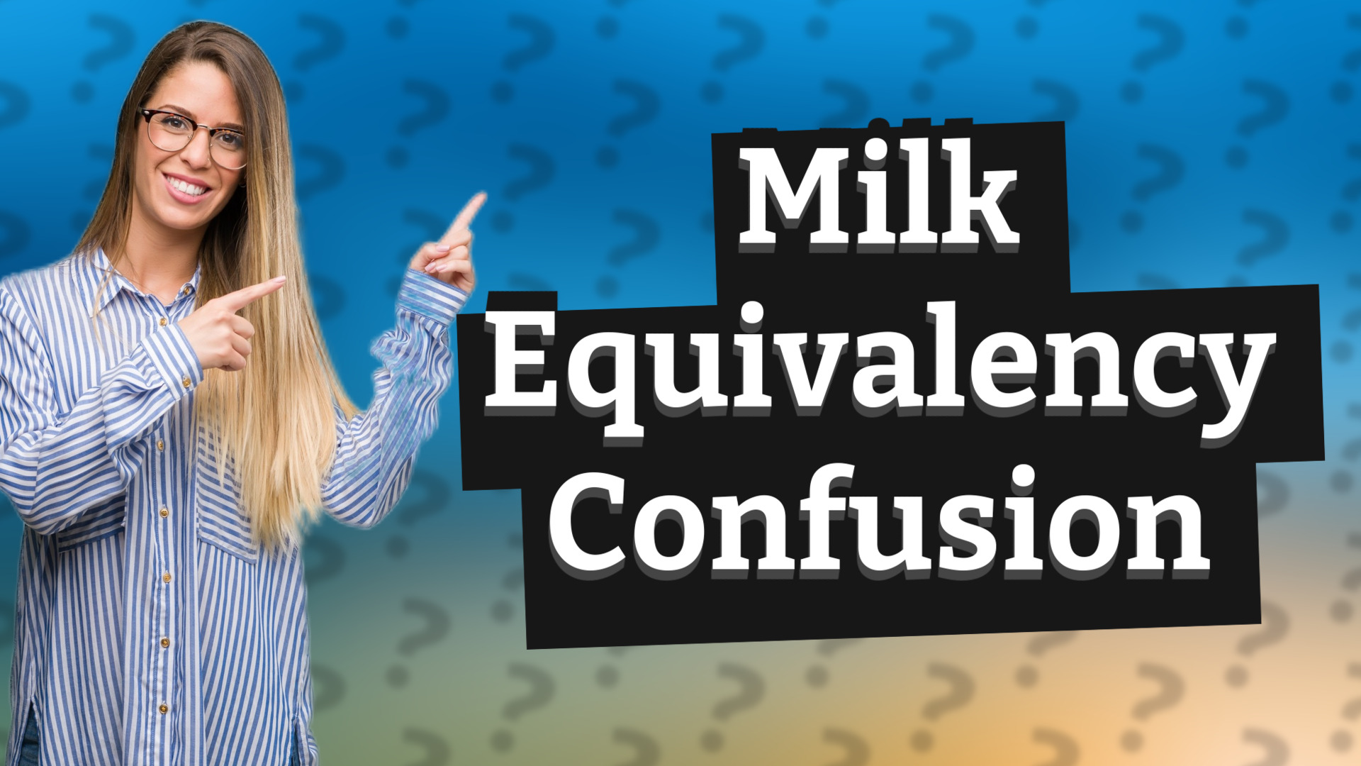 Milk Equivalency Confusion