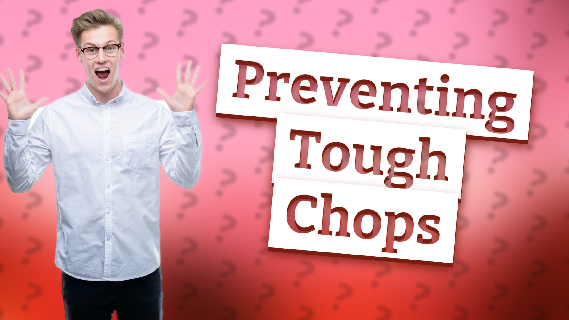 Preventing Tough Chops