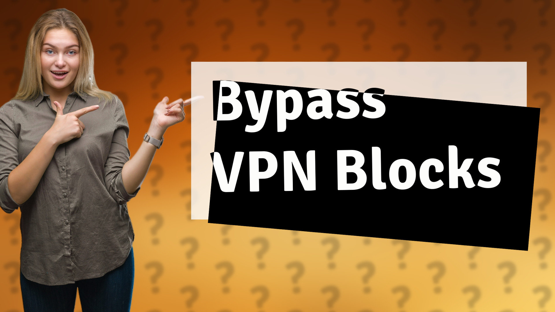 Bypass VPN Blocks