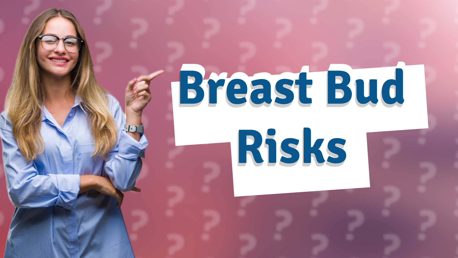 Breast Bud Risks